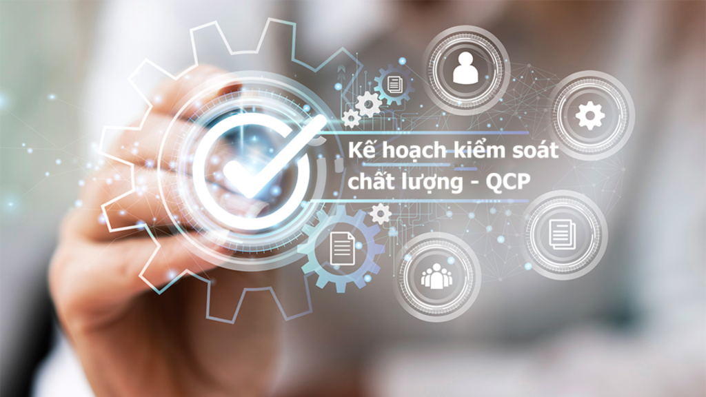 Kế hoạch kiểm soát chất lượng: Nền tảng duy trì sự ổn định doanh nghiệp