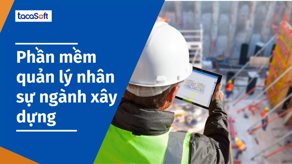 Phần mềm quản lý nhân sự ngành xây dựng SMART BUILD