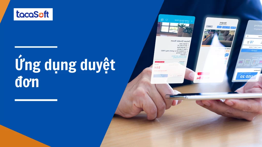 Tối ưu hóa quy trình phê duyệt với ứng dụng duyệt đơn Tacasoft
