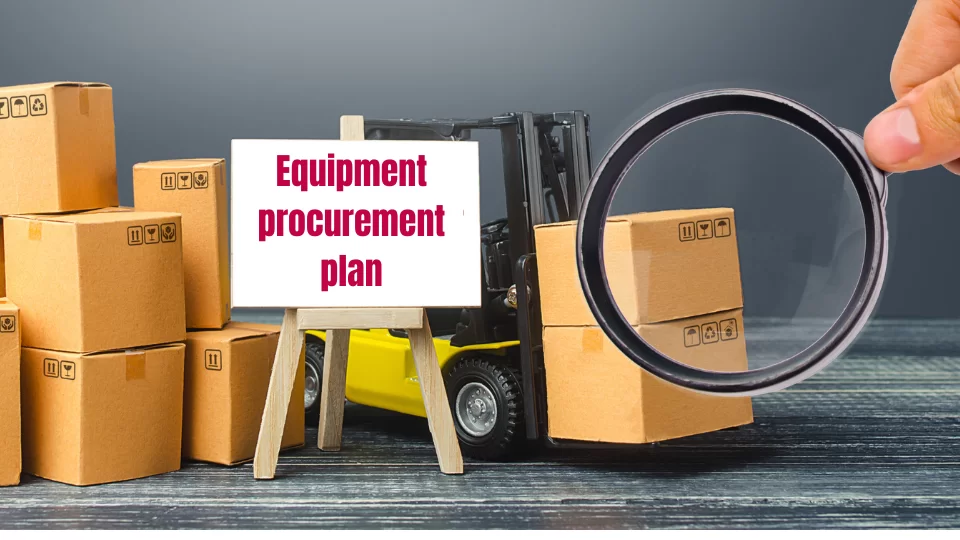 Kế hoạch mua sắm trang thiết bị: Thực hiện dễ dàng với 7 bước