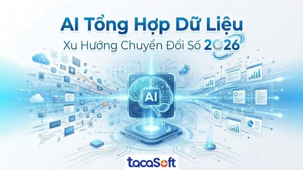 AI Tổng Hợp Dữ Liệu Làm Được Gì? Xu Hướng Chuyển Đổi Số 2026