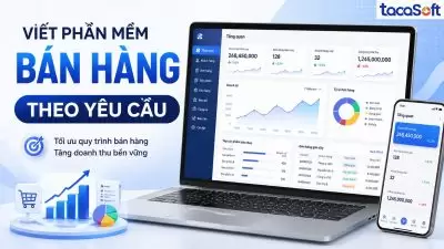 Viết Phần Mềm Bán Hàng Theo Yêu Cầu Chuẩn Quy Trình
